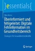 Überinformiert und fehlgeleitet: Digitale Fehlinformation im Gesundheitsbereich