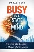 Busy is a State of Mind