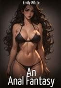 An Anal Fantasy