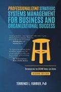Professionalizing Strategic Systems Management for Business and Organizational Success