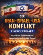 Der Iran-Israel-USA-Konflikt einfach erklärt