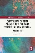 Capitalism, Climate Change, and the Food System in Latin America