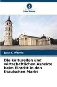 Die kulturellen und wirtschaftlichen Aspekte beim Eintritt in den litauischen Markt