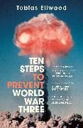 Ten Steps to Prevent World War Three