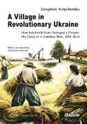 A Village in Revolutionary Ukraine