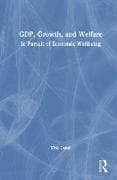 GDP, Growth, and Welfare
