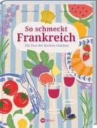 So schmeckt Frankreich