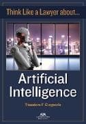 Think Like a Lawyer about Artificial Intelligence