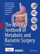 The ASMBS Textbook of Metabolic and Bariatric Surgery