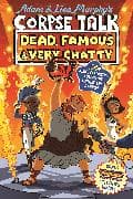 Corpse Talk: Dead, Famous and Very Chatty (a Phoenix Comic book)