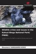 Wildlife crime and issues in the Kahuzi-Biega National Park( PNKB)