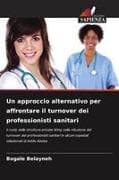 Un approccio alternativo per affrontare il turnover dei professionisti sanitari