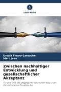 Zwischen nachhaltiger Entwicklung und gesellschaftlicher Akzeptanz