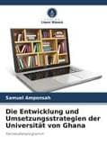 Die Entwicklung und Umsetzungsstrategien der Universität von Ghana