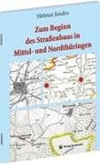 Zum Beginn des Straßenbaus in Mittel- und Nordthüringen