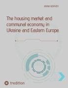 The housing market and communal economy in Ukraine and Eastern Europe