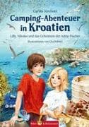 Camping-Abenteuer in Kroatien - Lilly, Nikolas und das Geheimnis der Adria-Fischer
