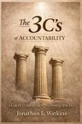 THE 3 C'S OF ACCOUNTABILITY How Clarity, Commitment, and Consequences