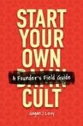 Start Your Own Damn Cult