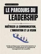 Le parcours du leadership Maîtriser la communication, l'innovation et la vision