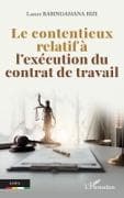 Le contentieux relatif à l'exécution du contrat de travail