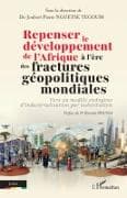 Repenser le développement de l'Afrique à l'ère des fractures géopolitiques mondiales
