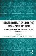 Decarbonisation and the Reshaping of Risk