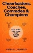 Cheerleaders, Coaches, Comrades & Champions