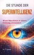 Die Stunde der Superintelligenz -