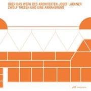 Über das Werk des Architekten Josef Lackner
