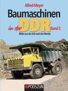 Baumaschinen in der DDR Band 2