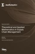 Theoretical and Applied Mathematics in Supply Chain Management