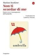Non ti scordar di me. Storia vera e immaginaria dell'ombrello