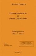 Lezioni tematiche di diritto tributario. Parte generale