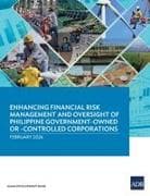 Enhancing Financial Risk Management and Oversight of Philippine Government-Owned or -Controlled Corporations