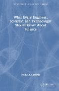 What Every Engineer, Scientist, and Technologist Should Know About Finance