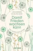 Damit Frieden wachsen kann