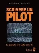 Scrivere un pilot. La puntata zero delle serie tv