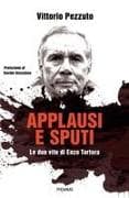 Applausi e sputi. Le due vite di Enzo Tortora