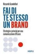 Fai di te stesso un brand. Strategie e principi per una comunicazione efficace