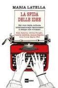 La sfida delle idee. Sei voci della cultura internazionale raccontano il tempo che viviamo