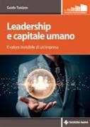 Leadership e capitale umano. Il valore invisibile di un'impresa