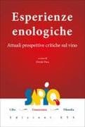 Esperienze enologiche. Attuali prospettive critiche sul vino