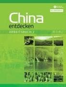 China entdecken - Arbeitsbuch 2 (überarbeitete Neuauflage)