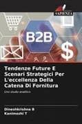 Tendenze Future E Scenari Strategici Per L'eccellenza Della Catena Di Fornitura