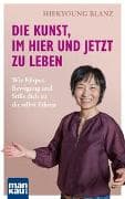 Die Kunst, im Hier und Jetzt zu leben
