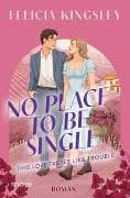 No Place to be Single – This Love Tastes Like Trouble