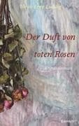 Der Duft von toten Rosen