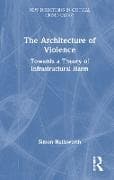 The Architecture of Violence