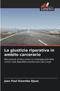 La giustizia riparativa in ambito carcerario
